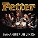 Petter - Bananrepubliken